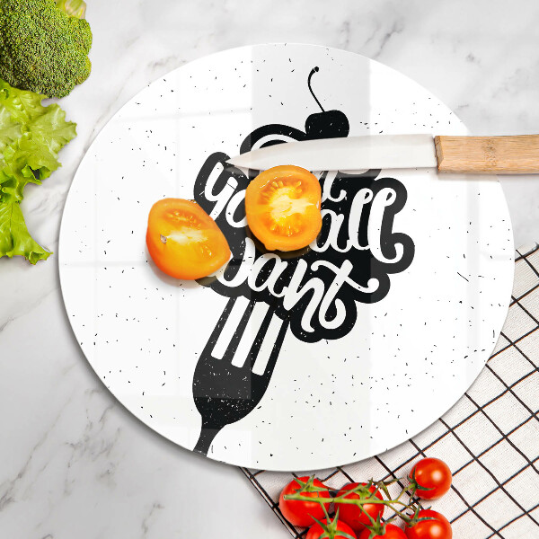 Deska kuchenna szklana Napis Eat you all want